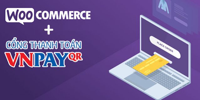Tích hợp cổng thanh toán VNPay vào Woocommerce